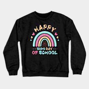 Happy 100Th Day Of School Teacher Kids 100 Days Rainbow Crewneck Sweatshirt